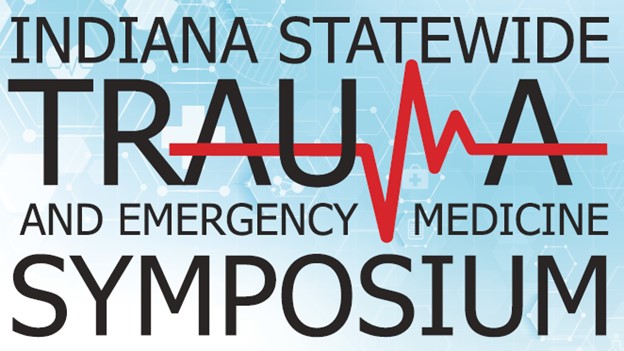 Indiana Statewide Trauma & Emergency Medicine Symposium